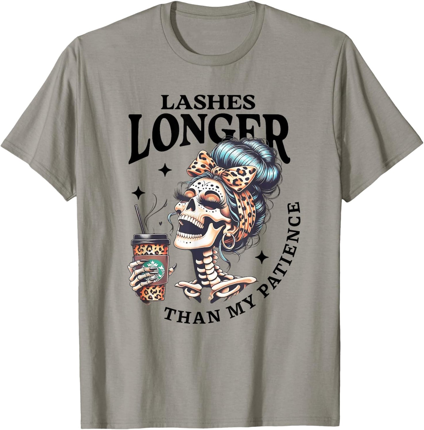 Cute Lashes Longer Than My Patience Skeleton Sarcastic Quote T-Shirt - T-Shirt | Sand