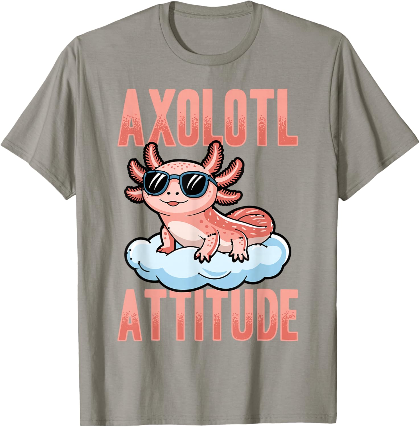 Funny Axolotl Kawaii Axolotl Attitude T-Shirt - T-Shirt | Sand
