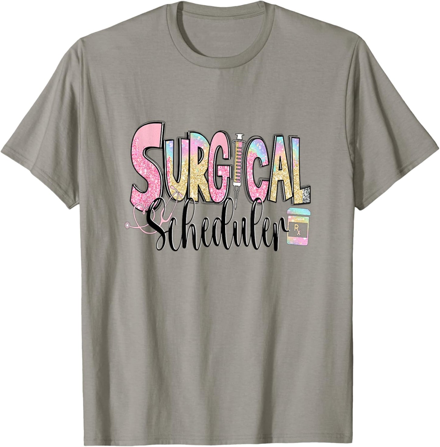 Surgical Scheduler Funny Surgery Tech Nurse Medical Job Day T-Shirt - T-Shirt | Sand