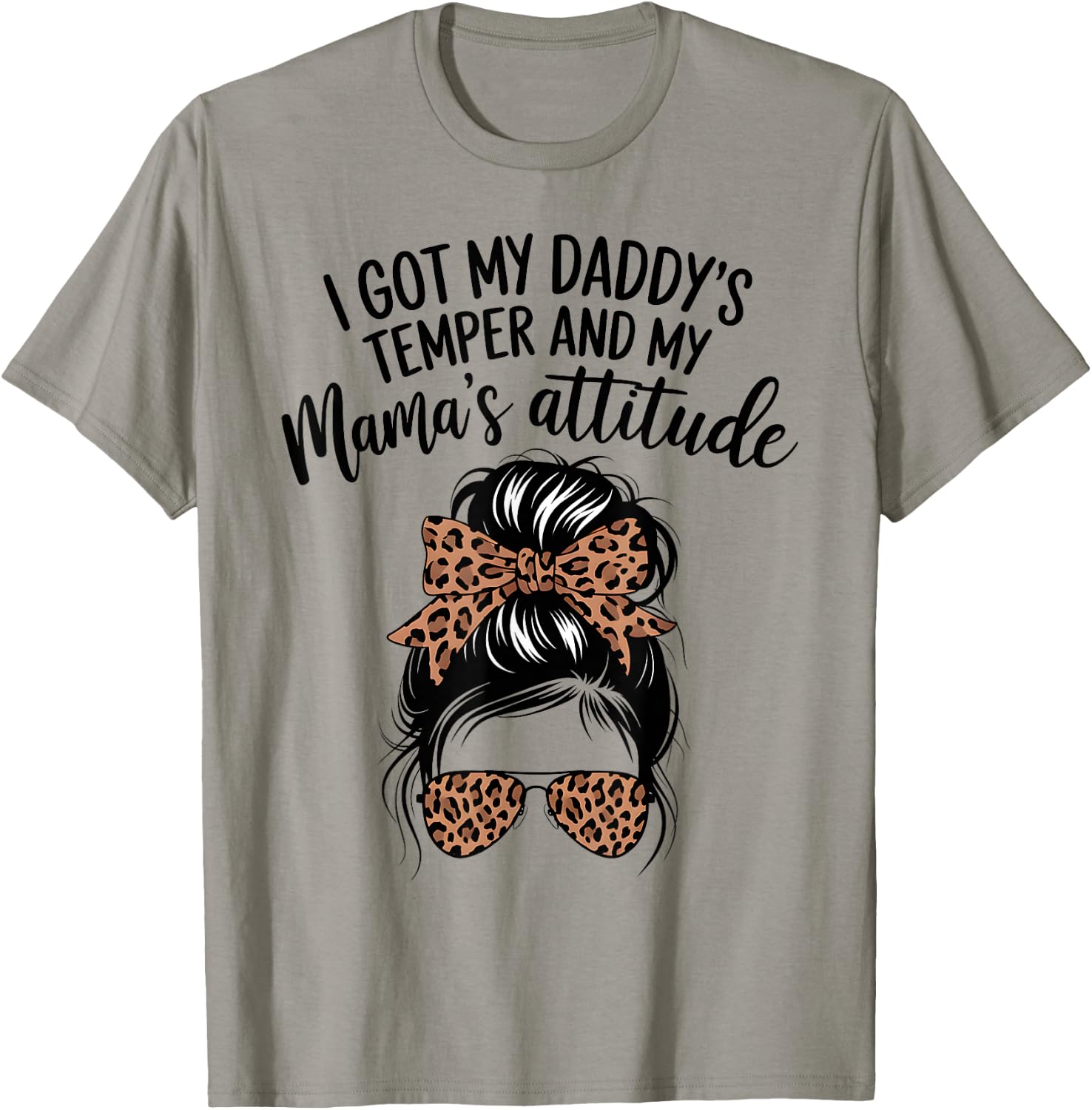 I Got My Daddy's Temper And My Mama's Attitude Parents Cool T-Shirt - T-Shirt | Sand
