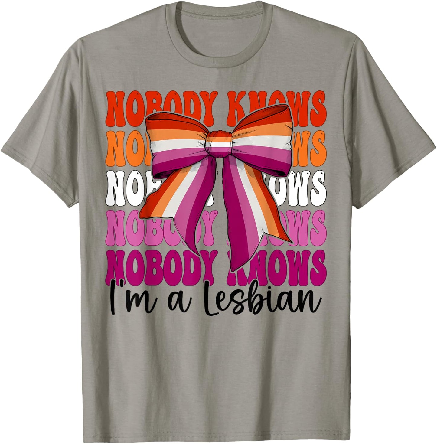 Nobody Knows I'm A Lesbian Funny Lesbian Pride Flag LGBTQ T-Shirt - T-Shirt | Sand