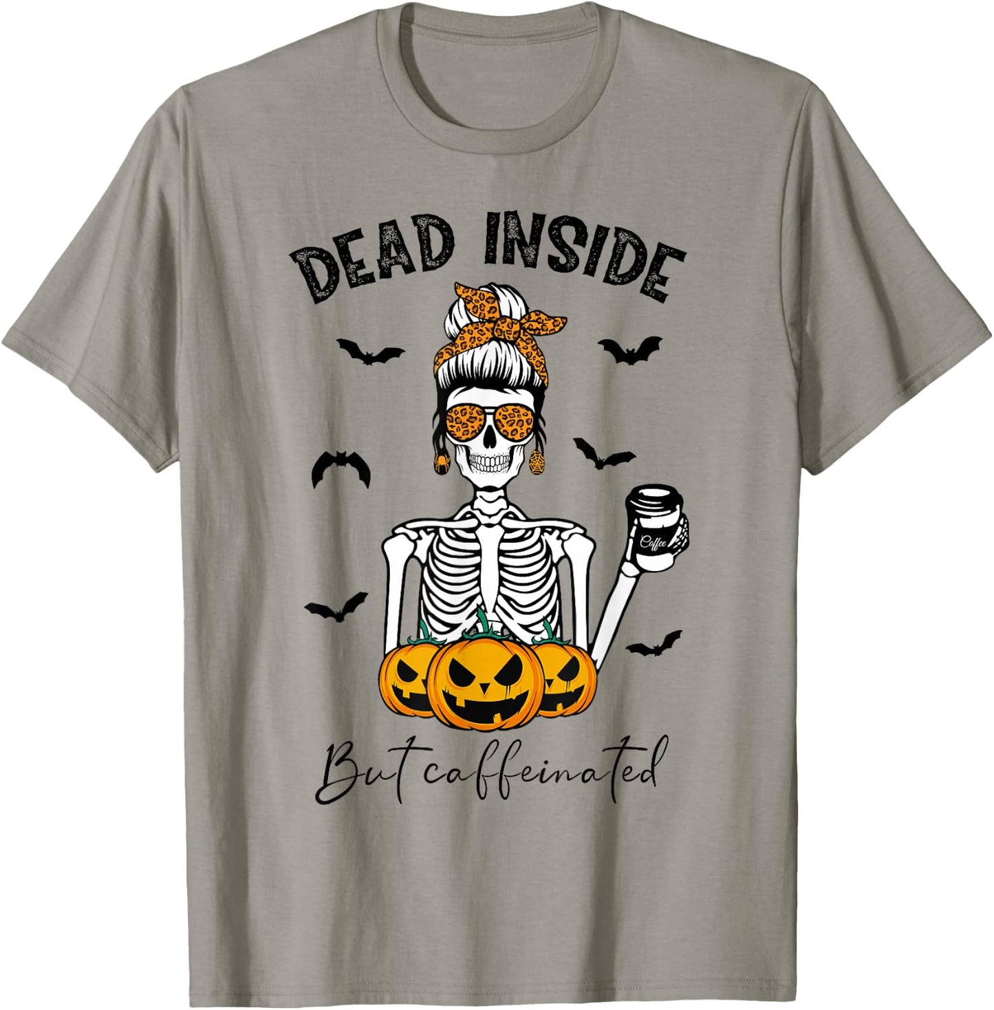 Dead Inside But Caffeinated Skeleton Mama Funny Halloween T-Shirt - T-Shirt | Sand