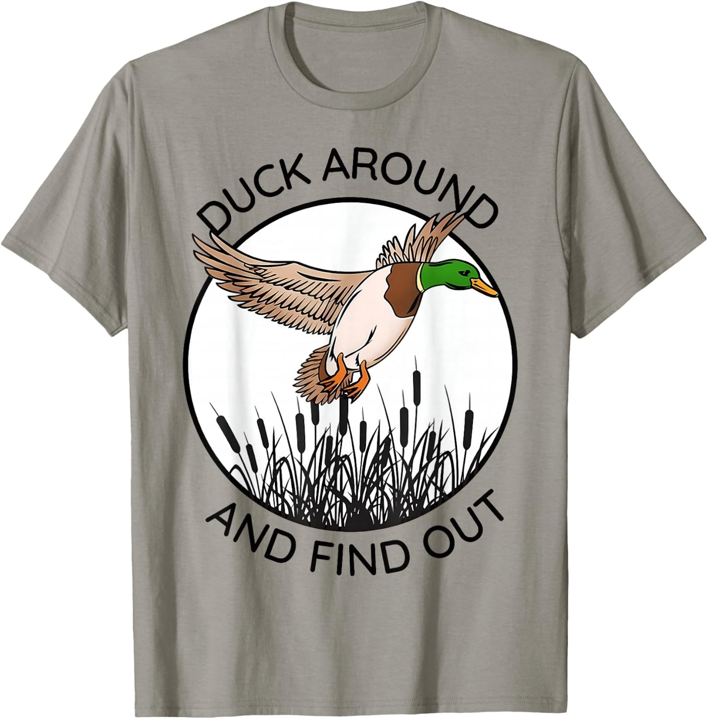 Duck Around And Find Out Funny Sarcastic Saying T-Shirt - T-Shirt | Sand