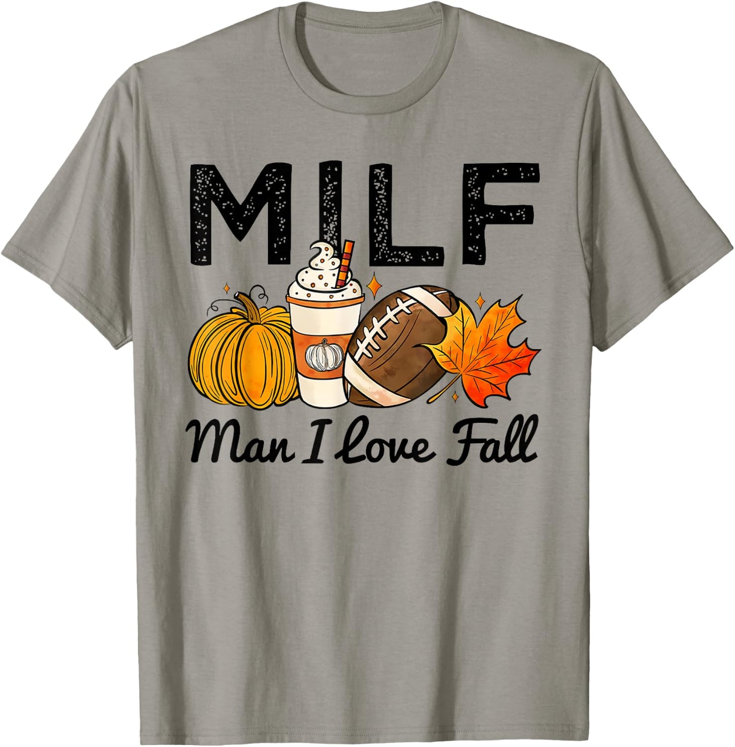 MILF Man I Love Fall Football Lovers Game Day Thanksgiving T-Shirt - T-Shirt | Sand