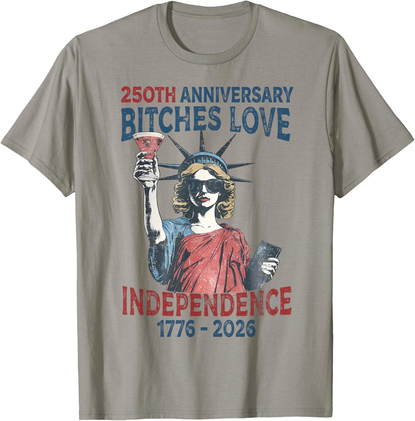 250th Anniversary Bitches Love Independence Day 4th of July T-Shirt - T-Shirt | Sand
