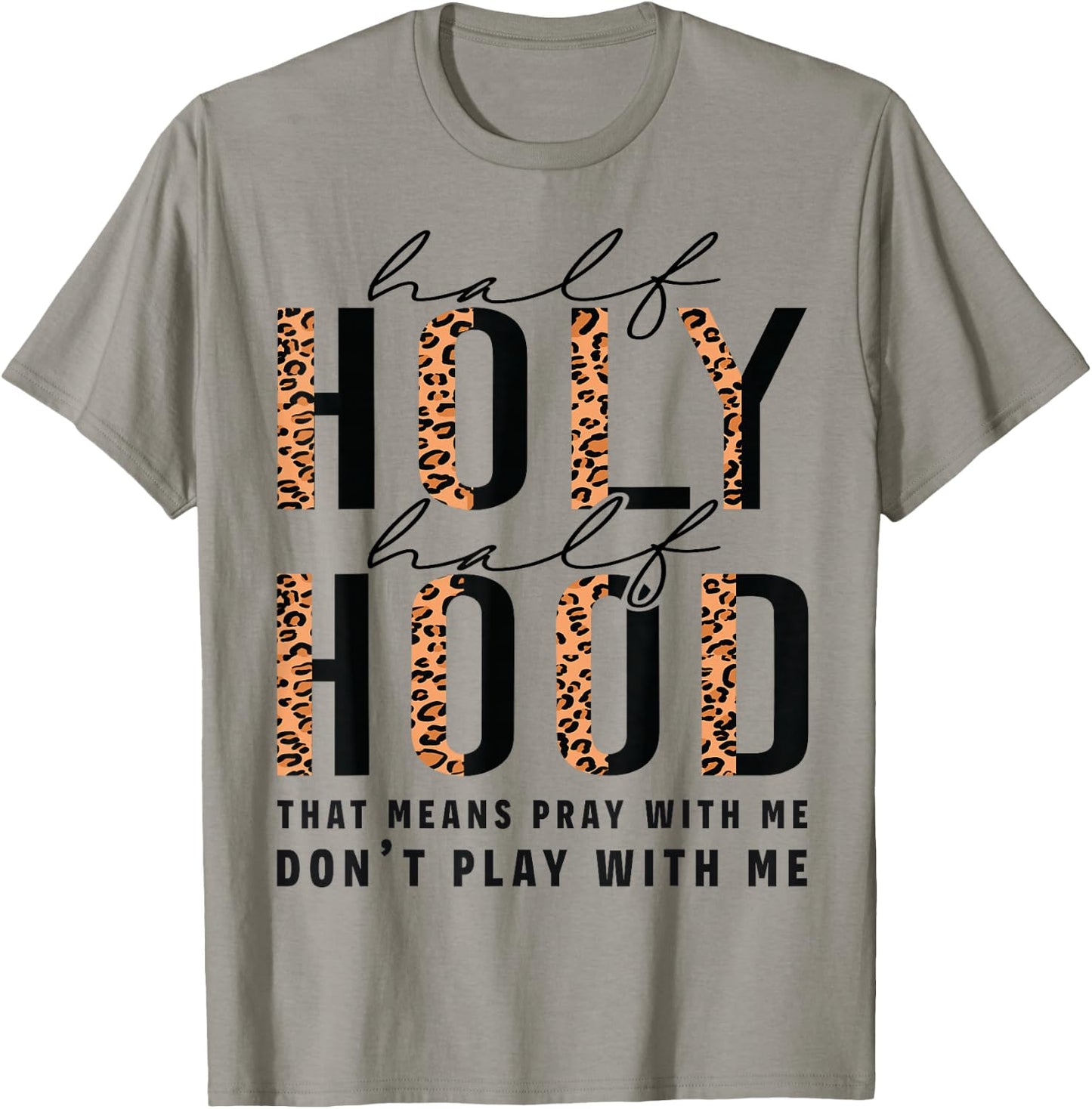 Half Hood Half Holy Funny Christian Religious Leopard Cute T-Shirt - T-Shirt | Sand
