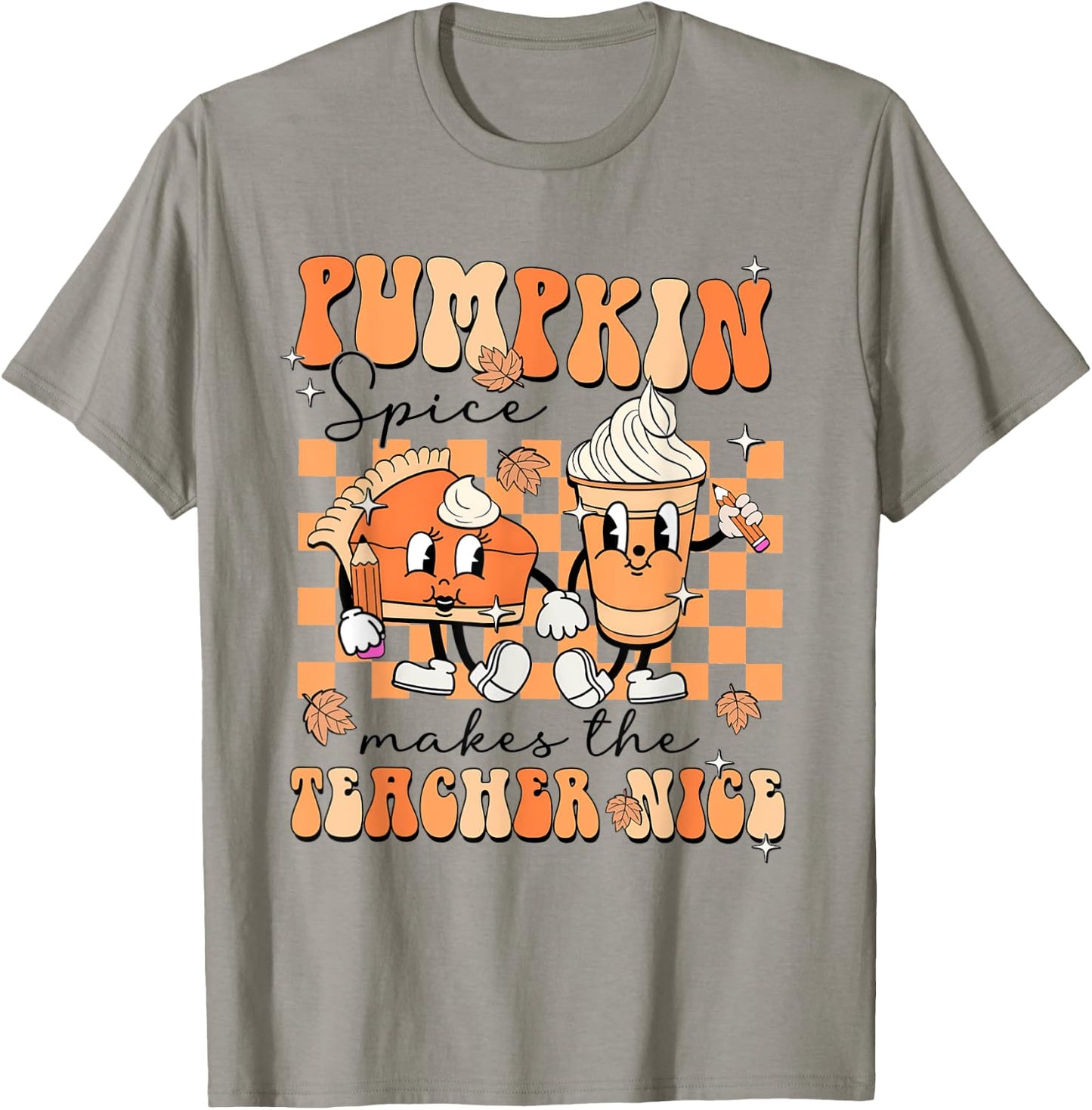 Pumpkin Spice Makes The Teacher Nice Teacher Graduation T-Shirt - T-Shirt | Sand