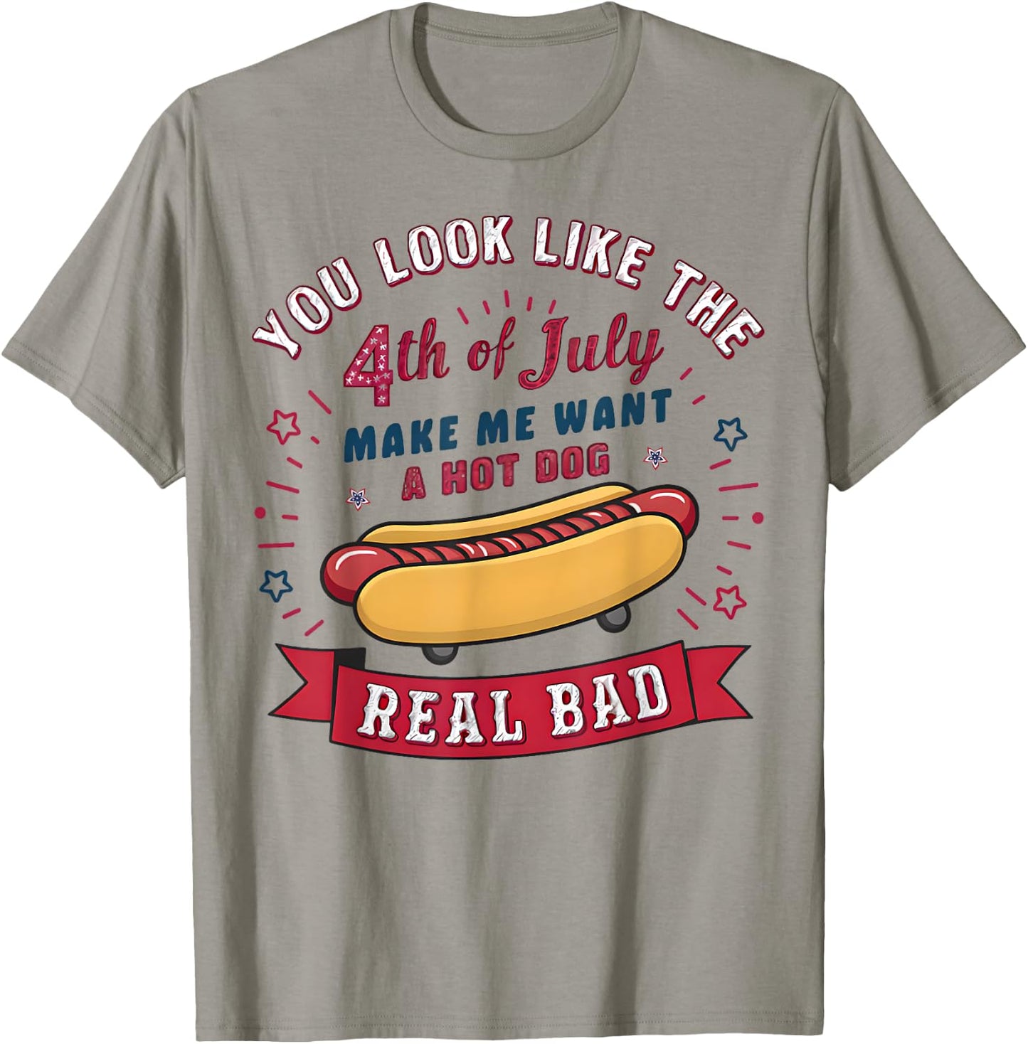 You Look Like The 4th Of July Makes Me Want HotDog Real Bad Women Kids T-Shirt - T-Shirt | Sand