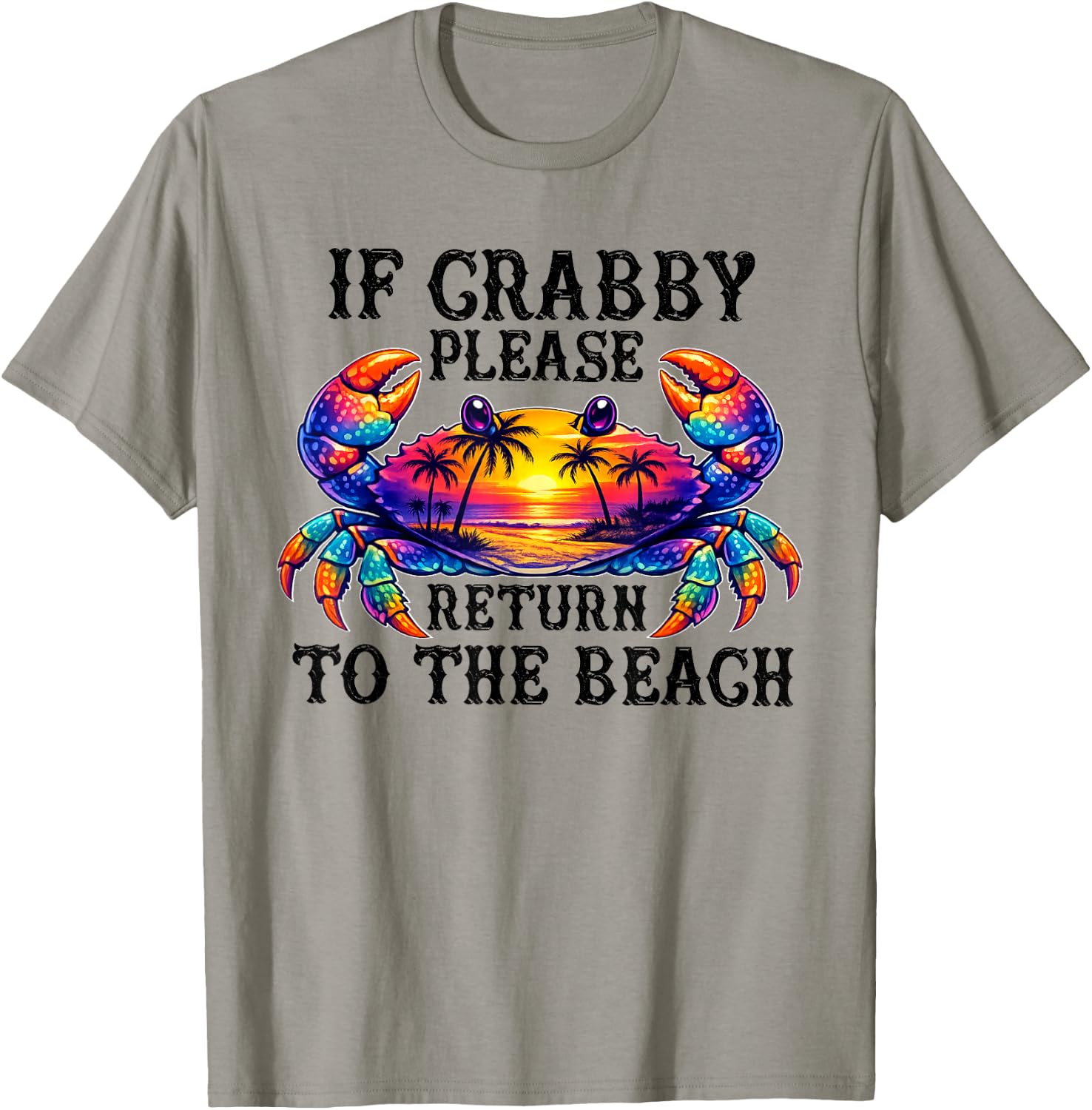 If Crabby Please Return to the Beach Funny Summer Vacation T-Shirt - T-Shirt | Sand