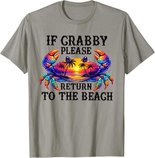 If Crabby Please Return to the Beach Funny Summer Vacation T-Shirt - T-Shirt | Sand