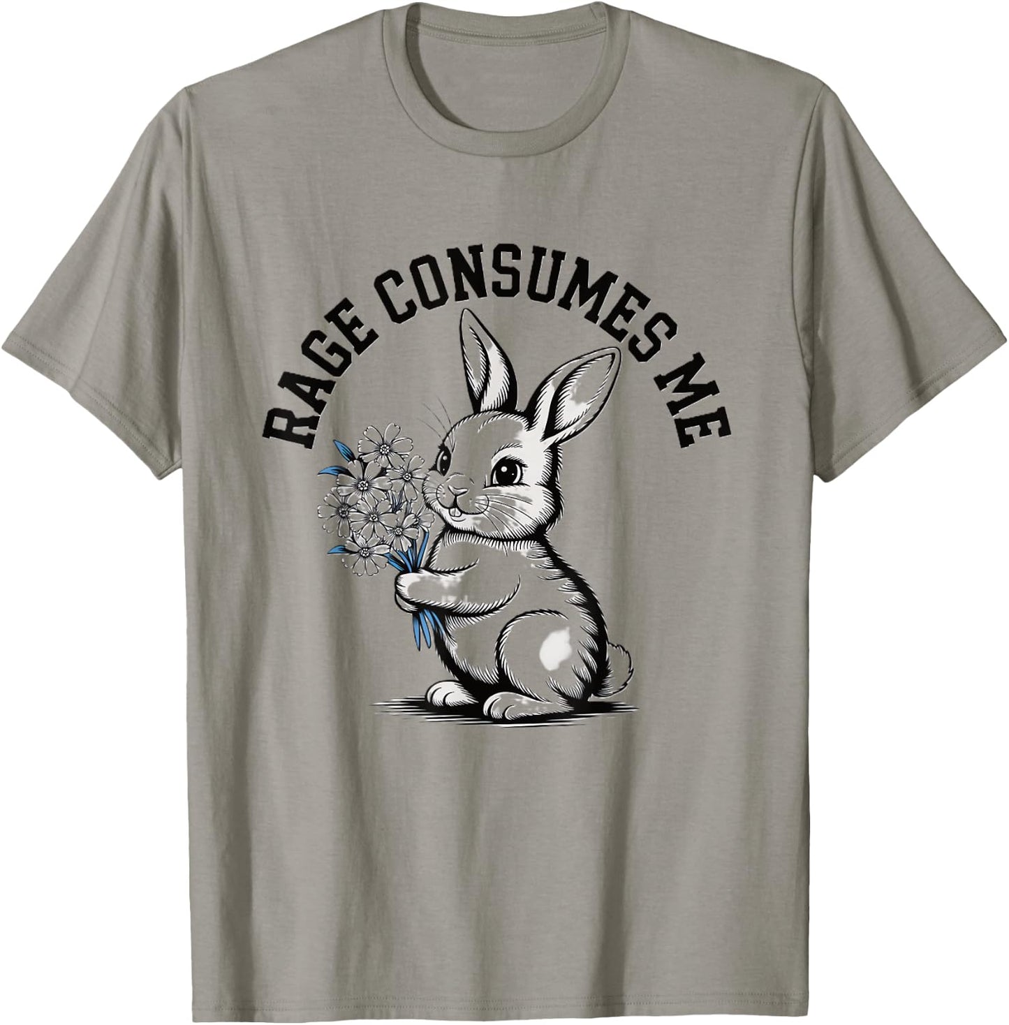 Rage Consumes Me Humorous Bunny With Flowers Meme Irony T-Shirt - T-Shirt | Sand