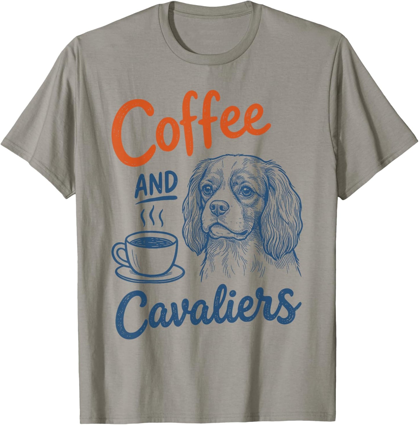 Coffee and Cavalier King Charles Spaniel Dog Owner Mom Dad T-Shirt - T-Shirt | Sand