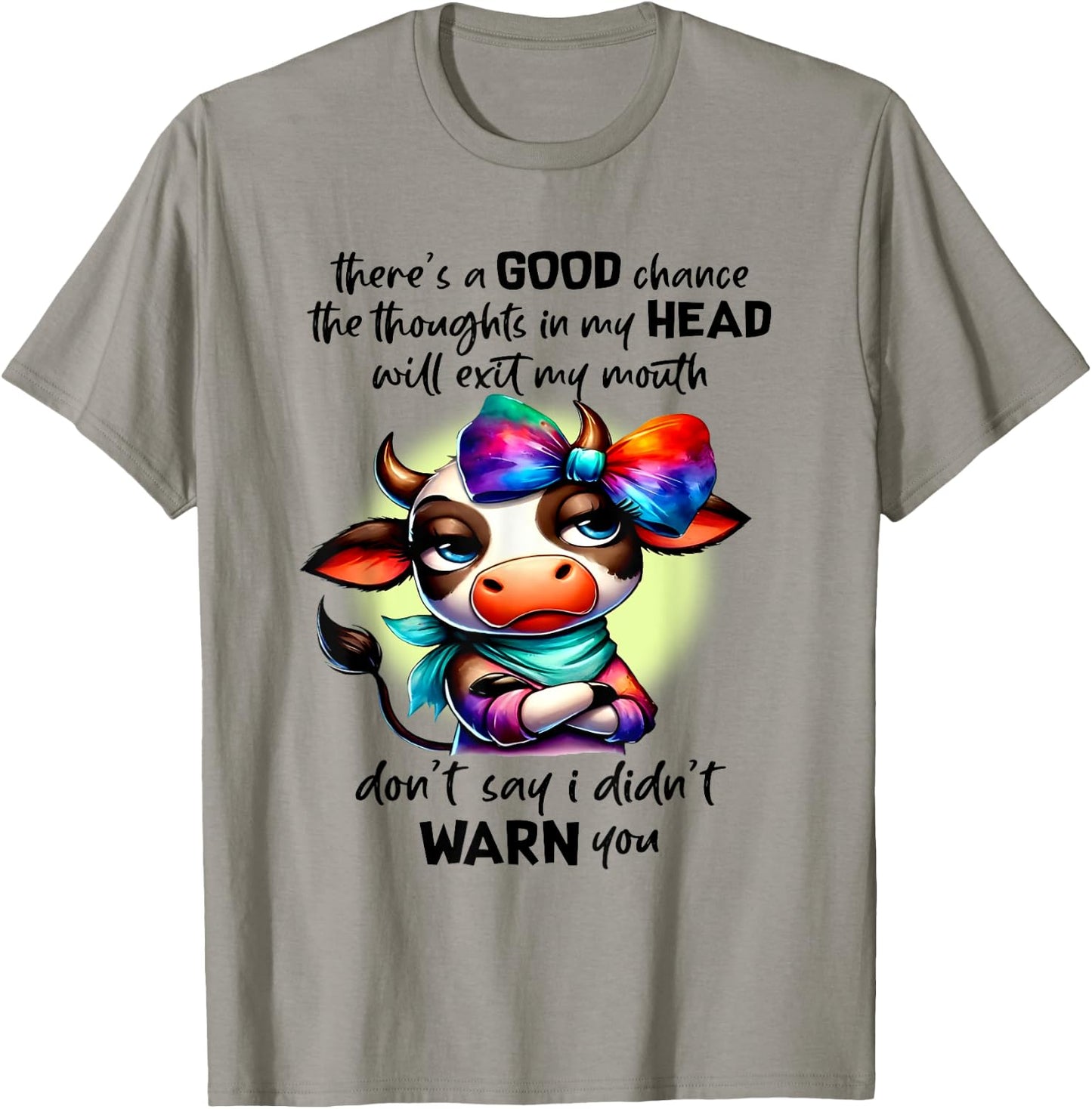 Cow There's A Good Chance The Thoughts In My Head T-Shirt - T-Shirt | Sand