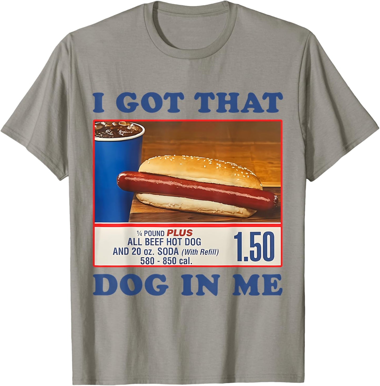I Got That Dog In Me Funny Sayings Meme T-Shirt - T-Shirt | Sand