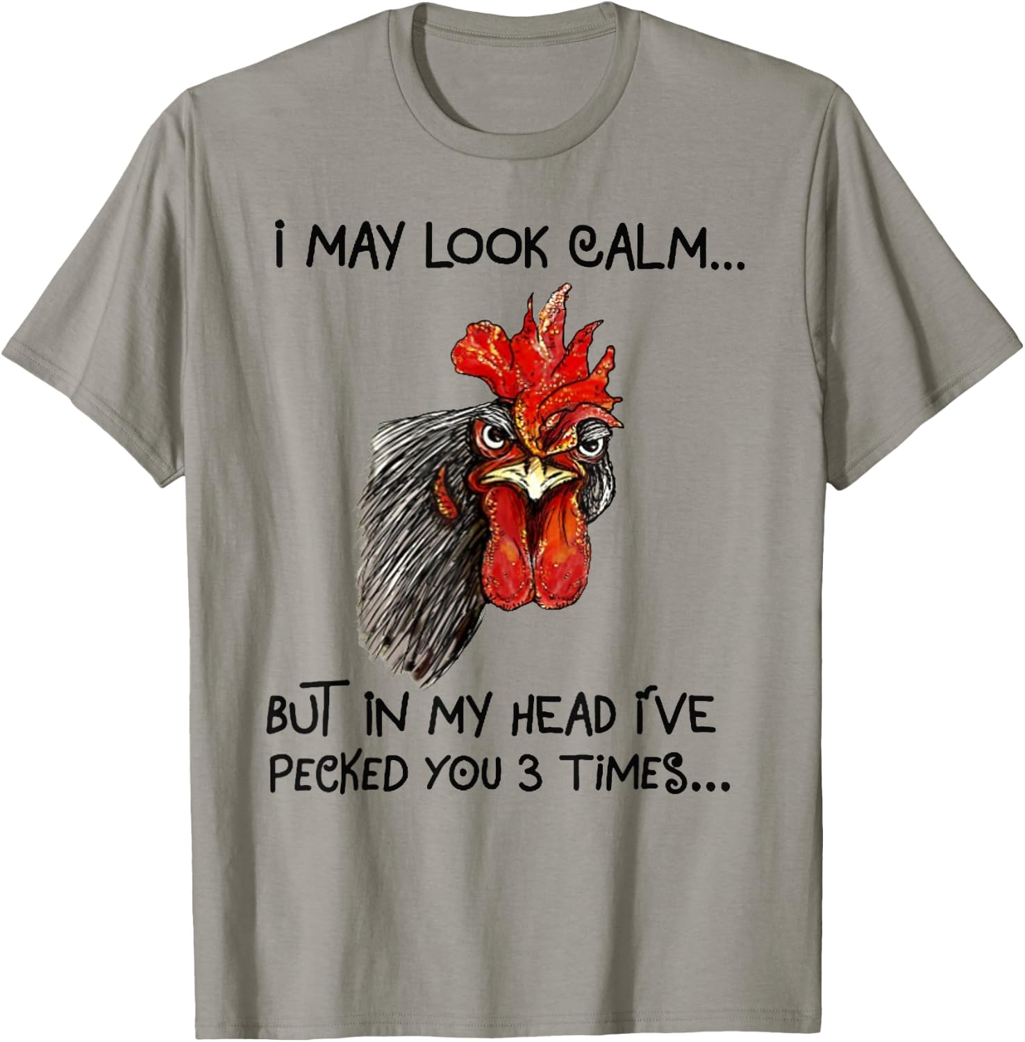 I May Look Calm Chicken Funny Rooster Shirts T-Shirt - T-Shirt | Sand
