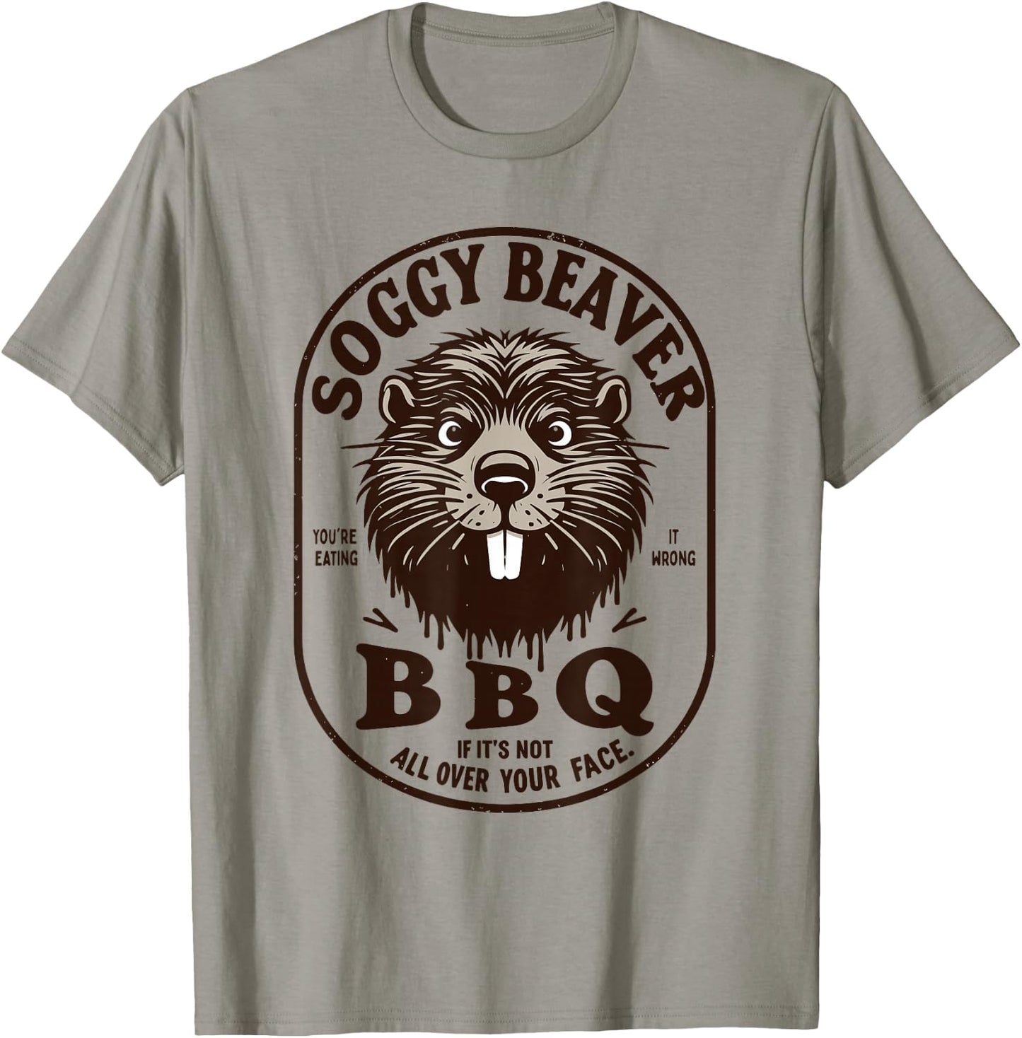 Soggy Beaver Barbecue BBQ Dirty Funny Humor Beaver Lover T-Shirt - T-Shirt | Sand