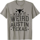 Keep Austin Texas Weird for Austinite T-Shirt - T-Shirt | Sand