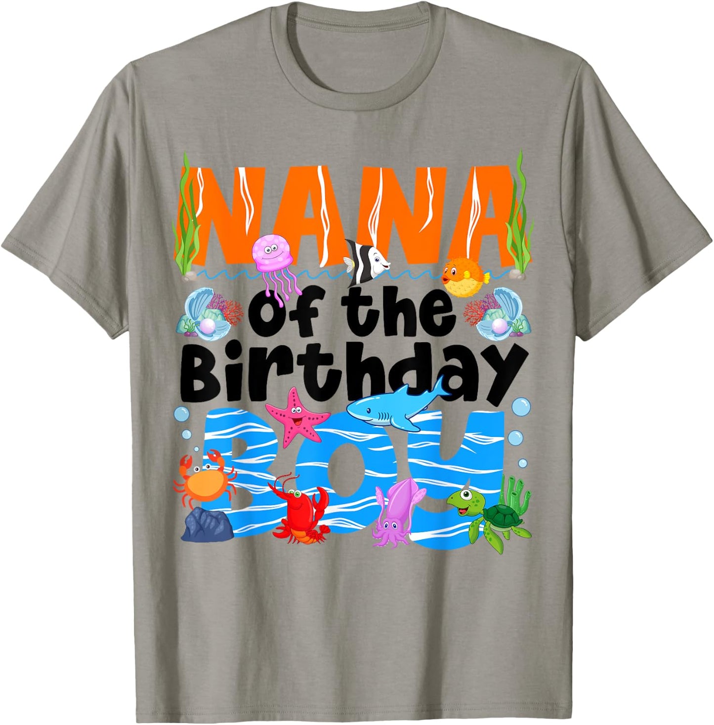 Nana Under Sea Birthday Party Boys Ocean Sea Animals Themed T-Shirt - T-Shirt | Sand