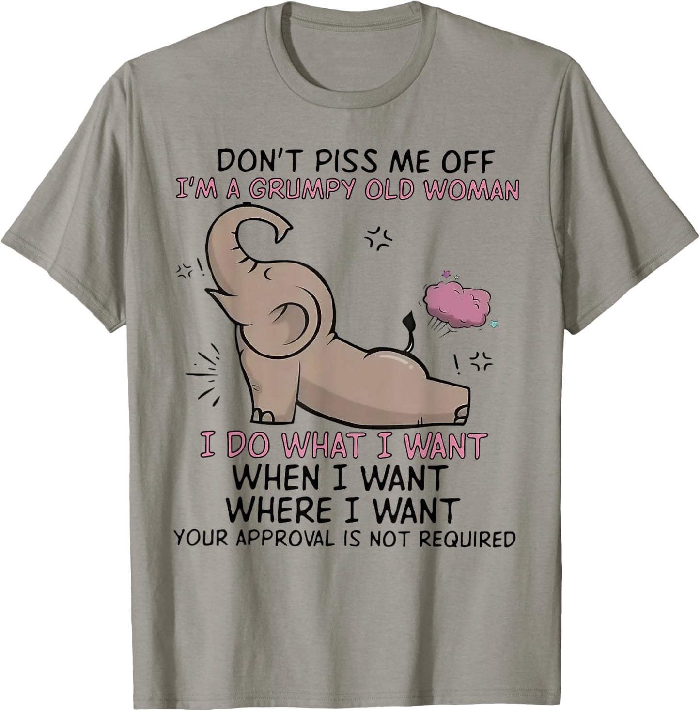 Elephant Don't Piss Me Off I'm A Grumpy Old Woman I Do What T-Shirt - T-Shirt | Sand