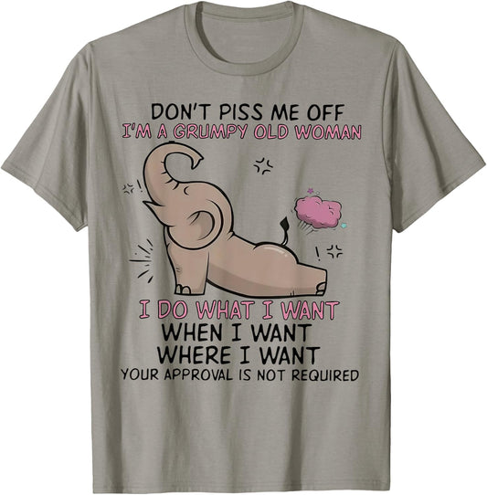 Elephant Don't Piss Me Off I'm A Grumpy Old Woman I Do What T-Shirt - T-Shirt | Sand