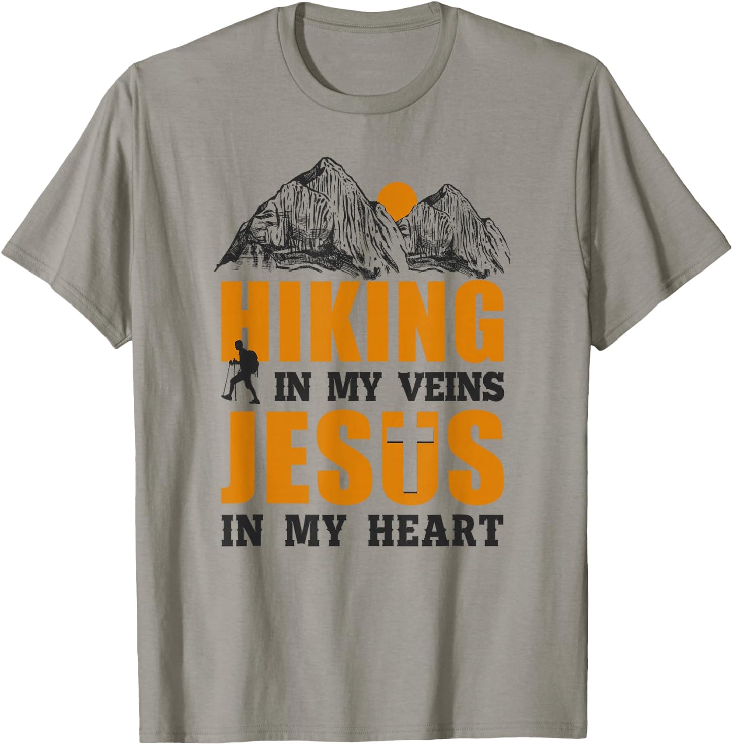 Funny Hiker Hiking In My Veins Jesus In My Heart Faith T-Shirt - T-Shirt | Sand