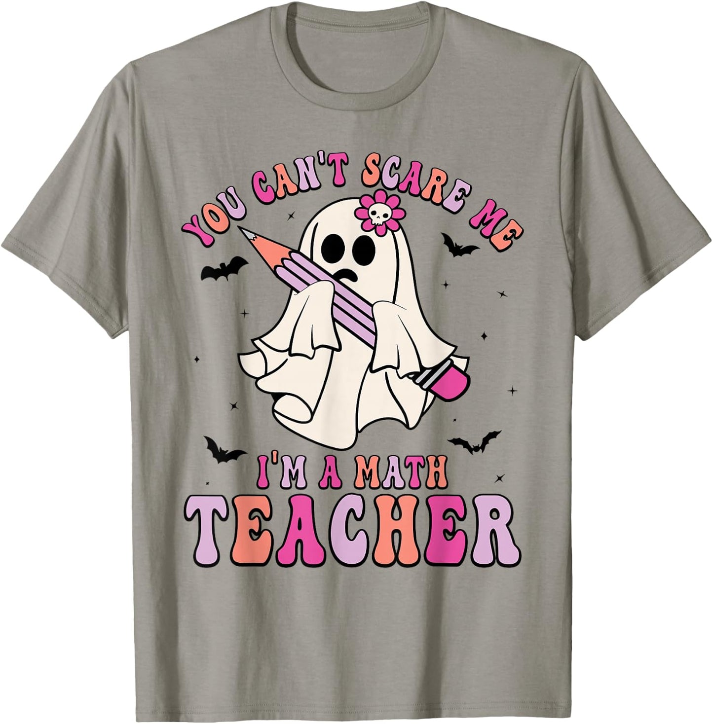Funny You Can't Scare Me I'm A Math Teacher Halloween Ghost T-Shirt - T-Shirt | Sand