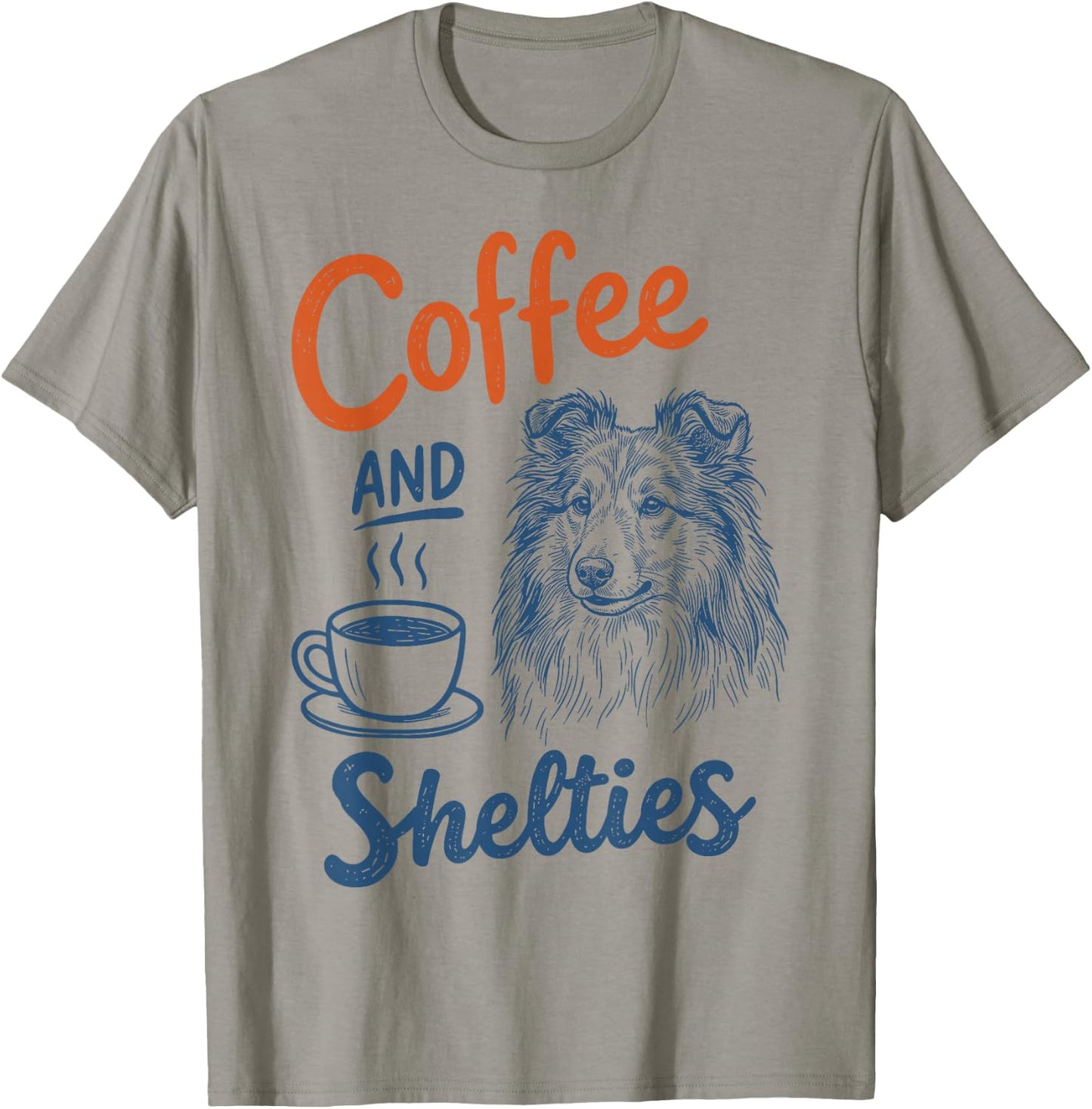 Coffee and Shetland Sheepdog Dog Owner Mom Dad Sheltie Lover T-Shirt - T-Shirt | Sand