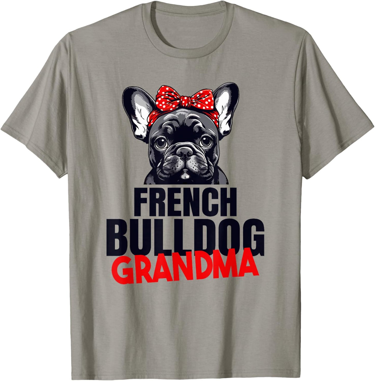 French Bulldog Grandma Frenchie Grandmother French T-Shirt - T-Shirt | Sand