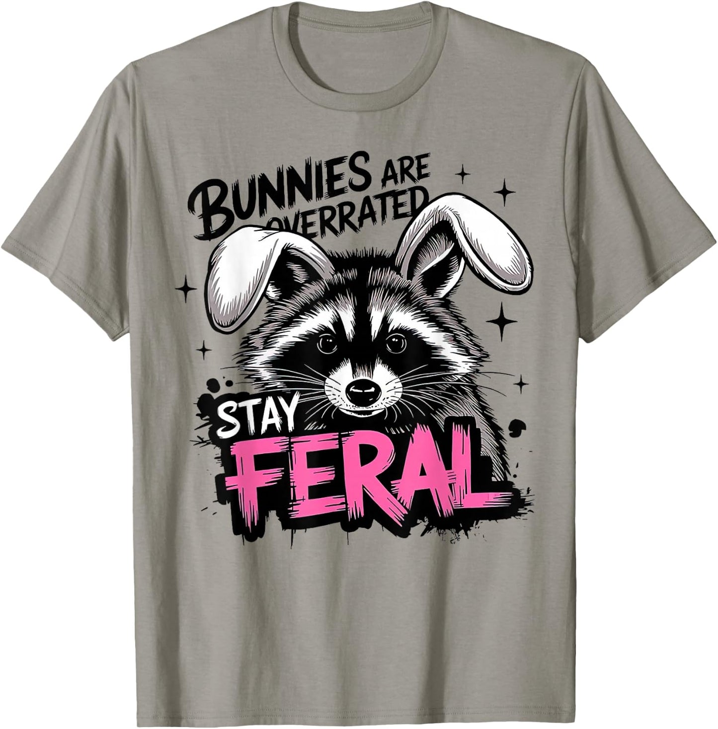 Bunnies are Overrated Stay Feral Funny Raccoon T-Shirt - T-Shirt | Sand