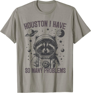 Housten I Have So Many Problems Raccoon Astronaut Funny , gray T-Shirt - T-Shirt | Sand