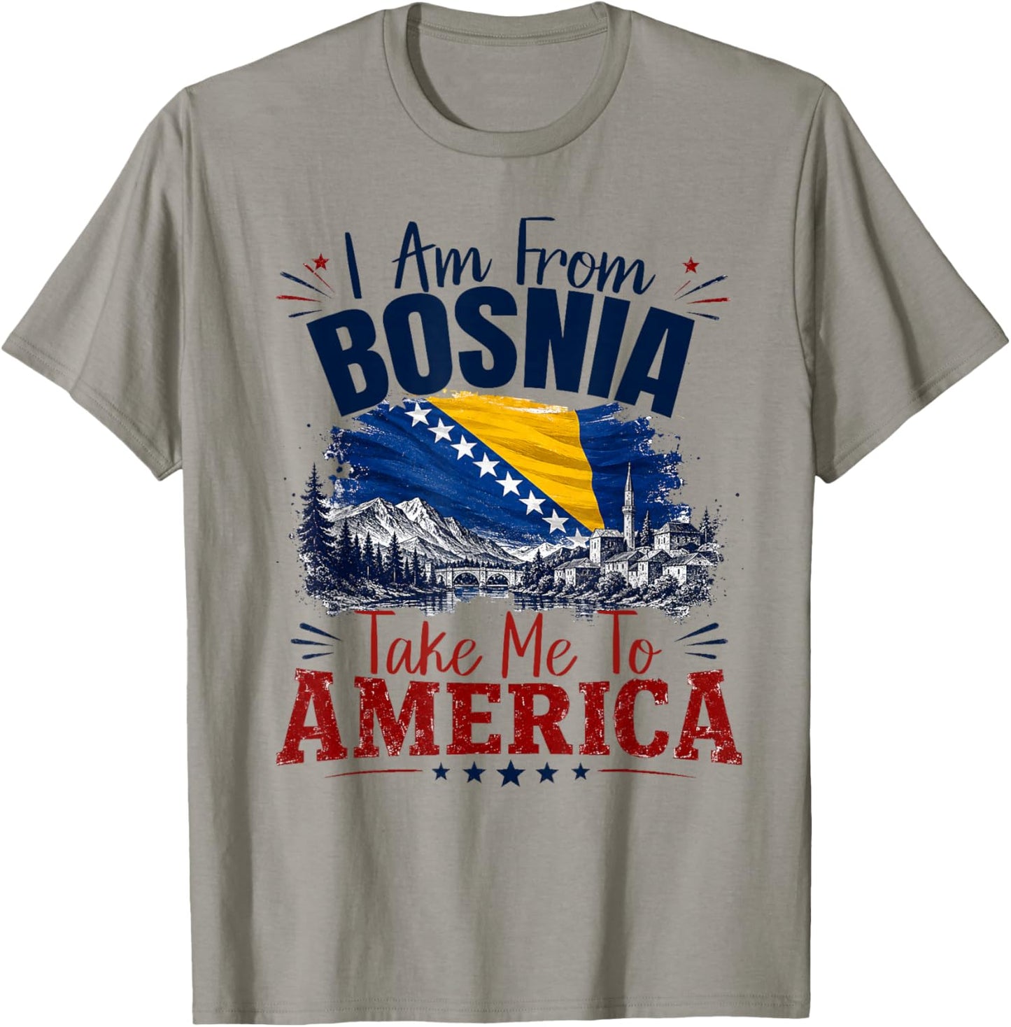 I am from Bosnia take me to America & Bosnien Herzegowina T-Shirt - T-Shirt | Sand
