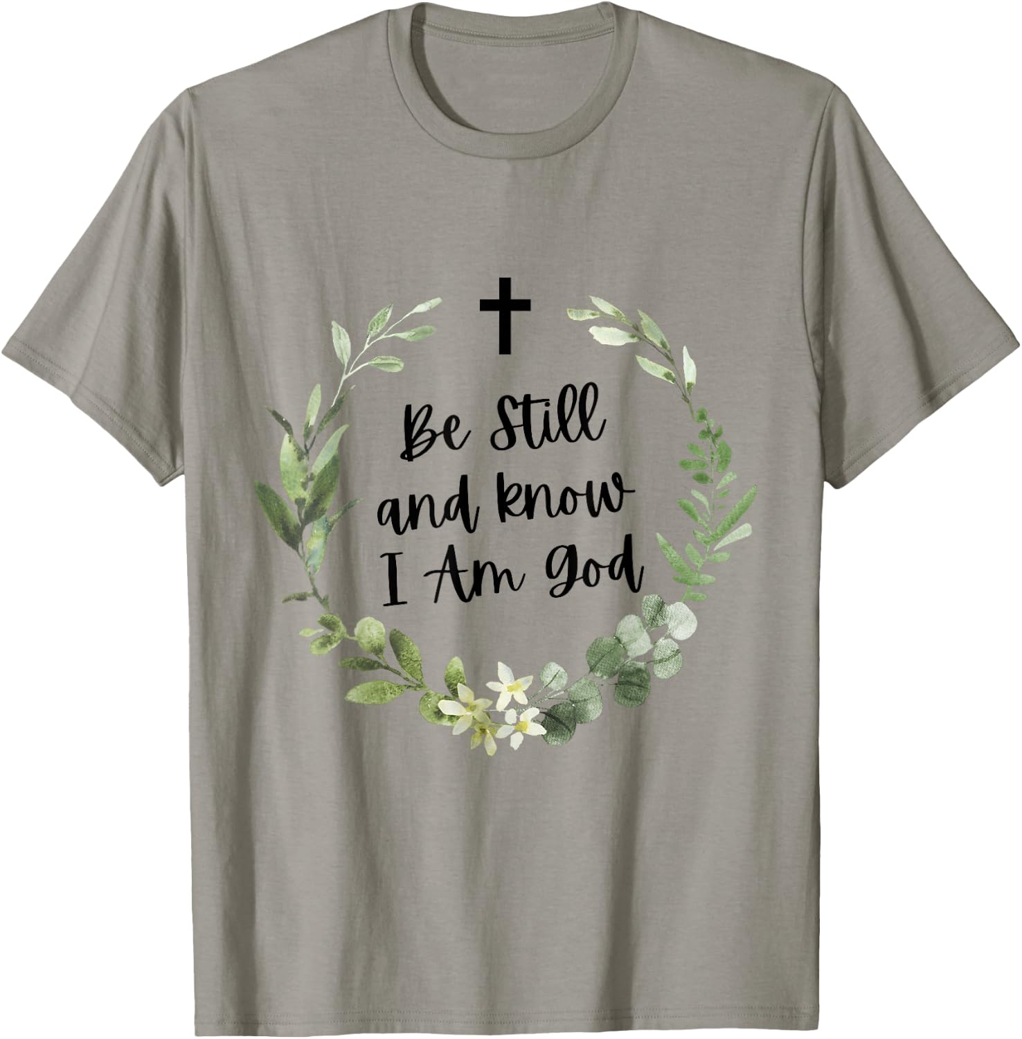 Be Still & Know That I Am God Psalm Christian Bible Verse T-Shirt - T-Shirt | Sand