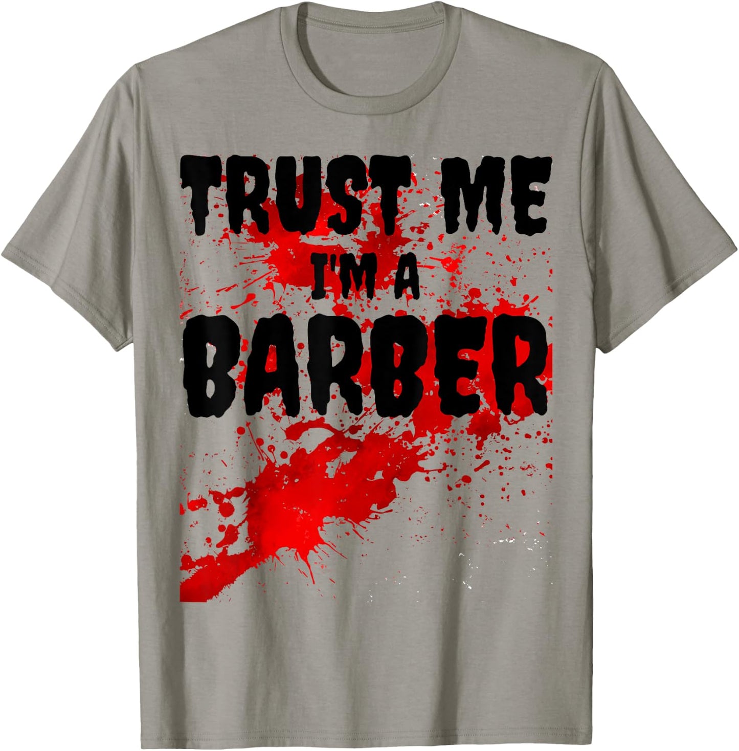 Bloody Trust Me I'M A Barber Scary Halloween T-Shirt - T-Shirt | Sand