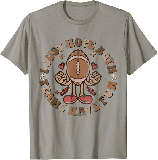 Funny Groovy Football - I Just Hope Both Teams Have Fun T-Shirt - T-Shirt | Sand