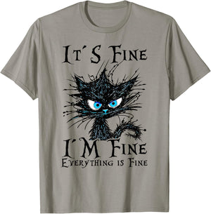 It s fine im fine everything is fine funny cat saying , White T-Shirt - T-Shirt | Sand