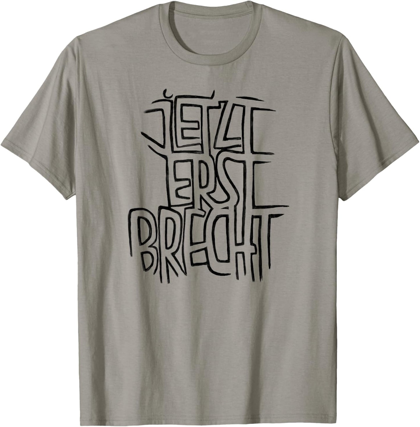 Bertolt Brecht Wortspiel, Lustiger Brecht T-Shirt - T-Shirt | Sand