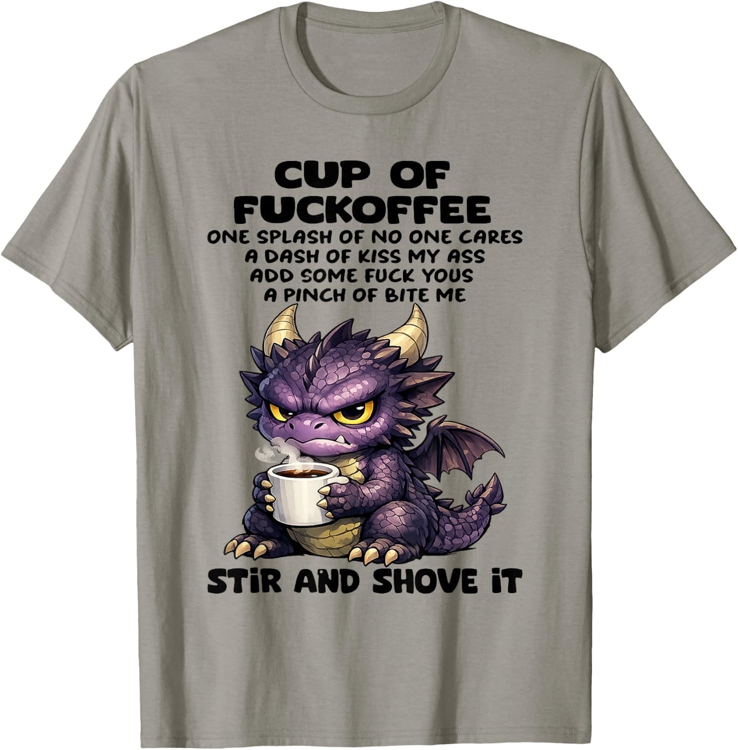 Dragon - Cup of Fuckoffee One Splash of No One Cares T-Shirt - T-Shirt | Sand