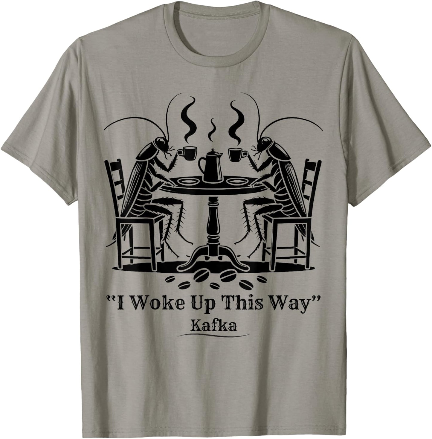 Funny Cockroach Coffee I Woke Up This Way Kafka Teacher Women T-Shirt - T-Shirt | Sand