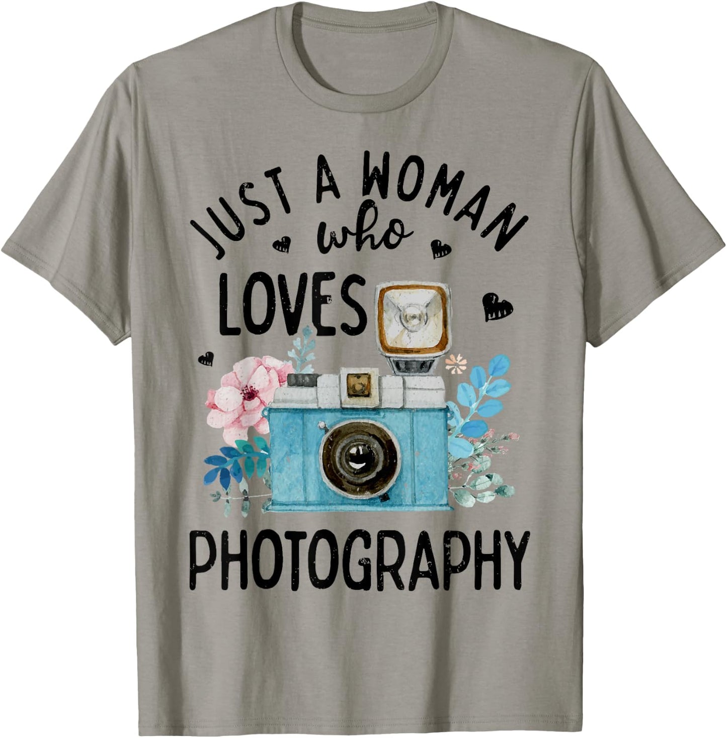 Just A Woman Who Loves Photography Photographer Camera Lover T-Shirt - T-Shirt | Sand