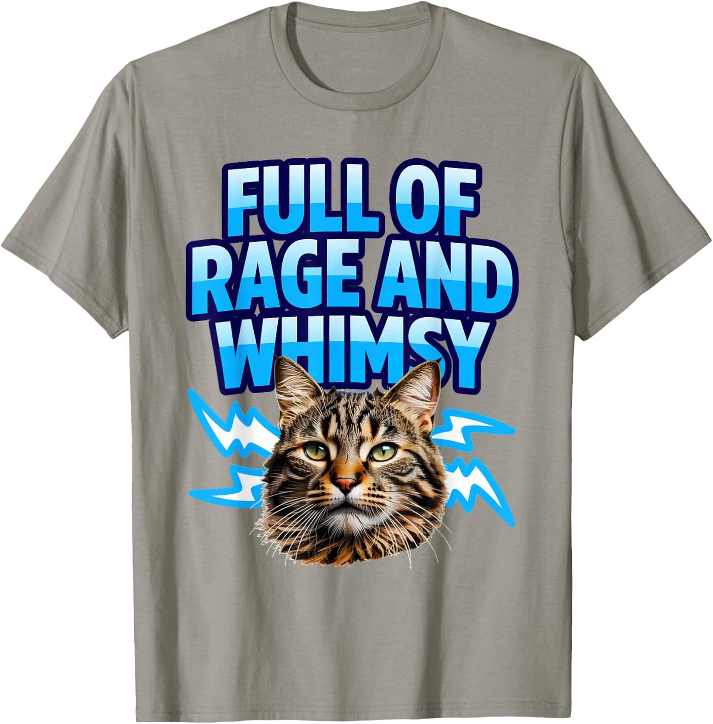 Full of Rage and Whimsy Cat Featuring Meme Whimsical Weird T-Shirt - T-Shirt | Sand
