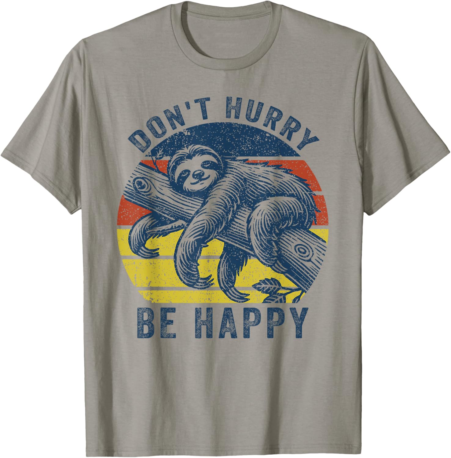 Funny Sloth Dont Hurry Be Happy Sloth lover Men Women Kids T-Shirt - T-Shirt | Sand