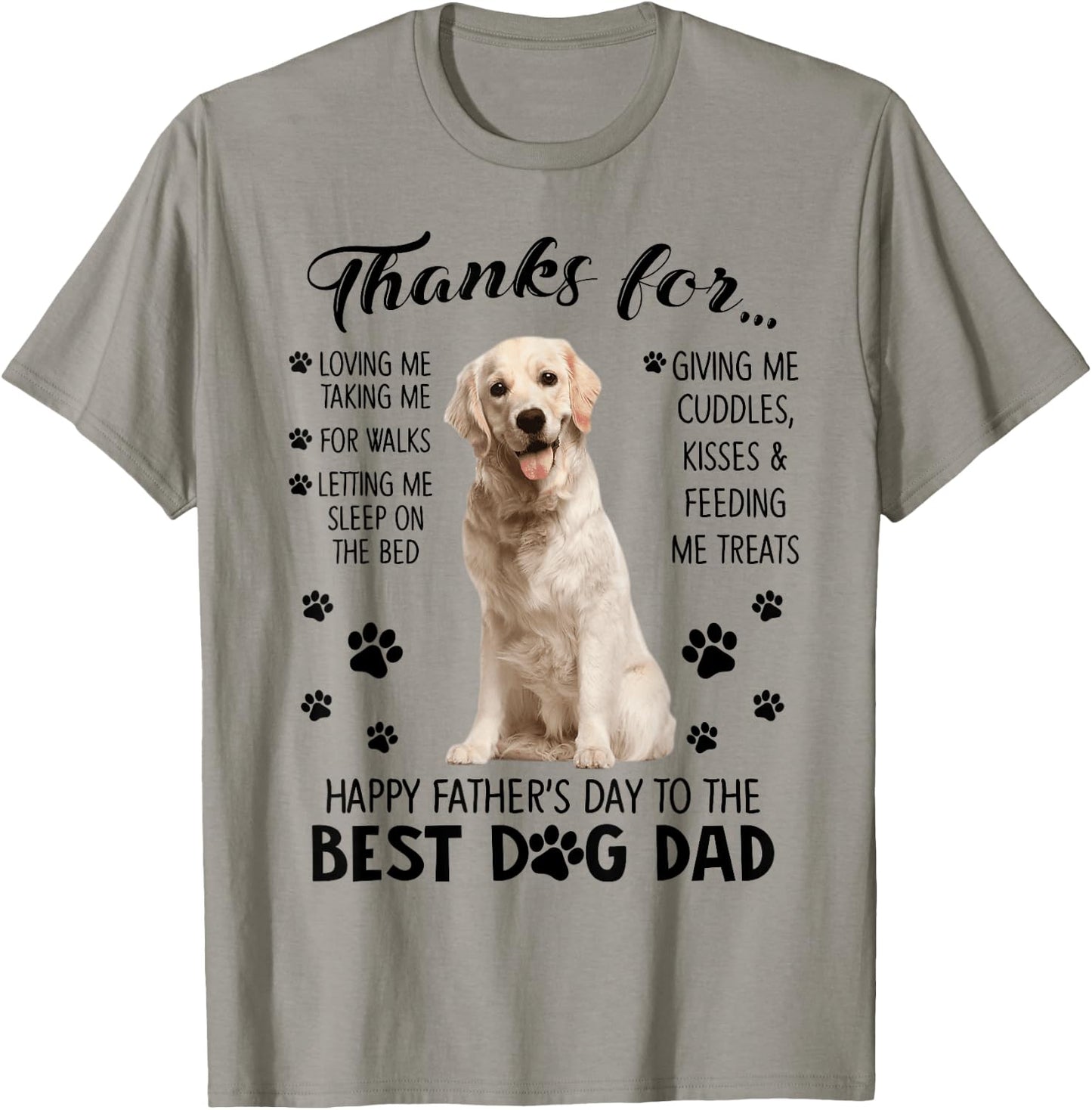 Happy Father's Day To The Best Dog Dad Thanks For Loving Me T-Shirt - T-Shirt | Sand