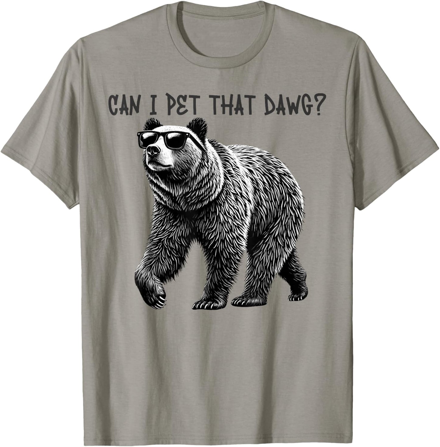 Can I Pet That Dawg Funny Bear T-Shirt - T-Shirt | Sand