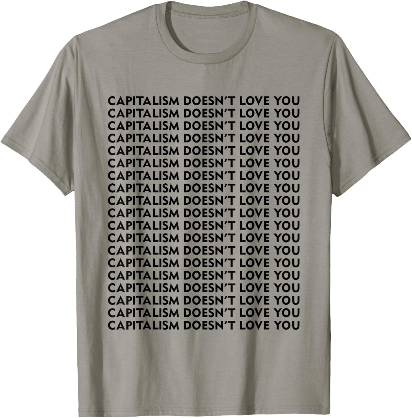 Capitalism Doesn't Love You T-Shirt - T-Shirt | Sand