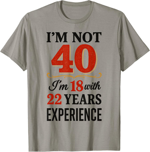 Je ne suis Pas 40 im 18 avec 22 Ans d'expérience