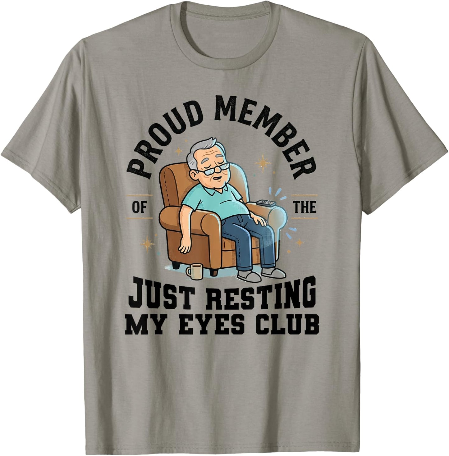 Proud Member of The Just Resting My Eyes Club Funny Dad T-Shirt - T-Shirt | Sand