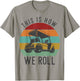 This is How We Roll Golf Cart Funny Golfers Player T-Shirt - T-Shirt | Sand
