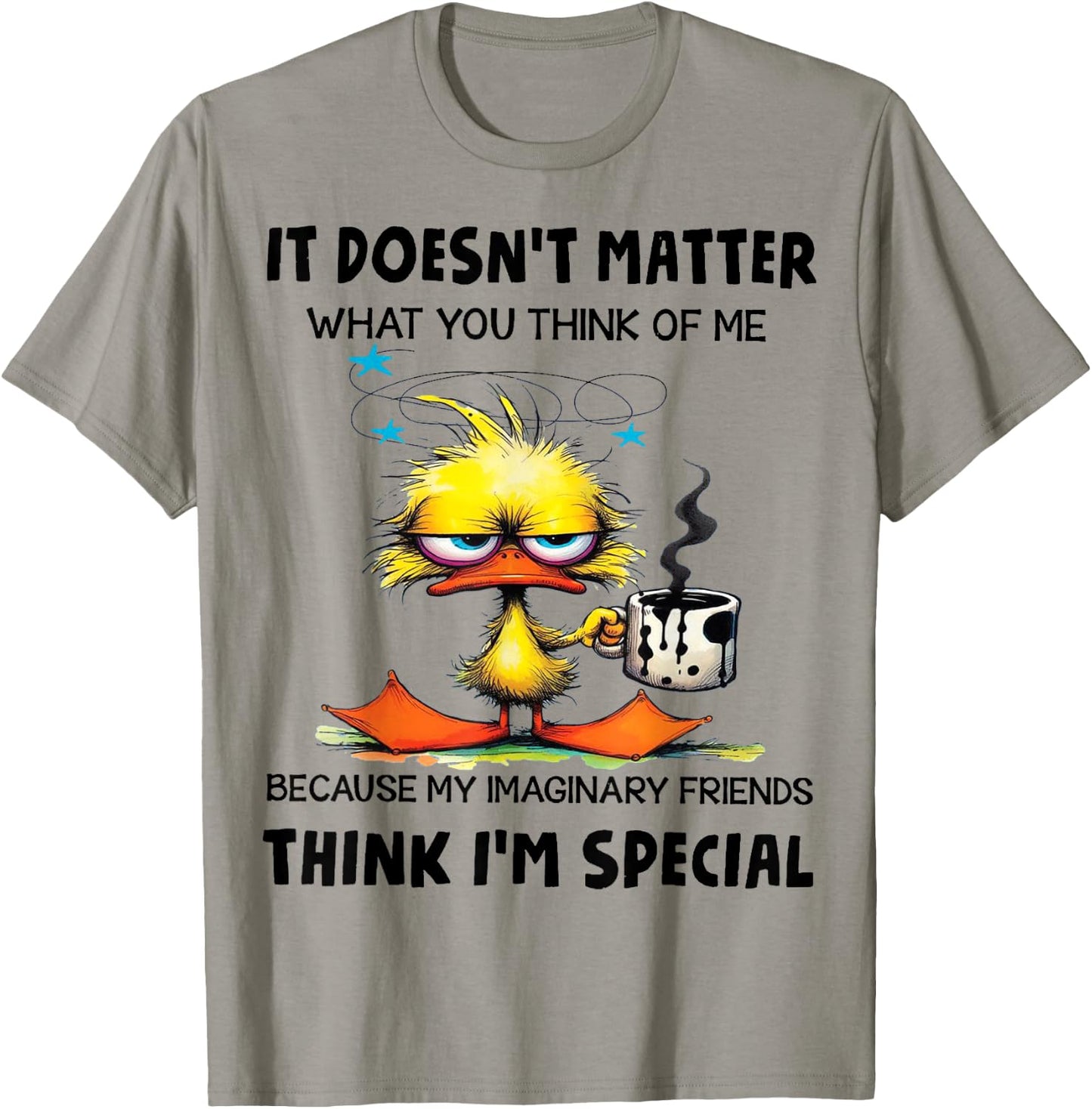 Cute Duck It Doesn't Matter What You Think Of Me T-Shirt - T-Shirt | Sand