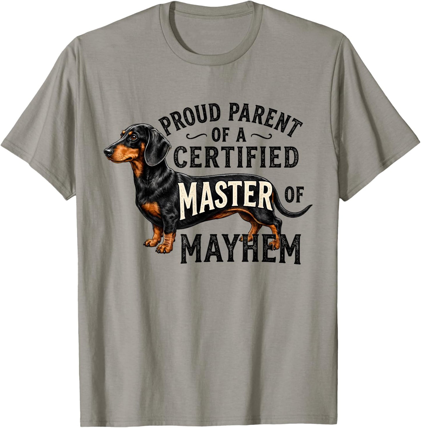 Proud Parent of A Certified Master of Mayhem Dachshund Dog T-Shirt - T-Shirt | Sand