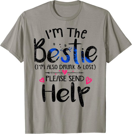 I'm the Bestie also drunk and lost please send help Friend T-Shirt - T-Shirt | Sand